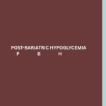 Things To Know About Post- bariatric Hypoglycaemia (PBH)
